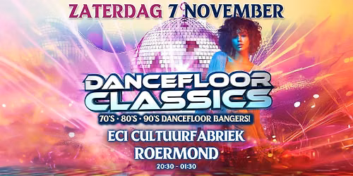 DANCEFLOOR CLASSICS – ECI ROERMOND — Uitgaan in Roermond