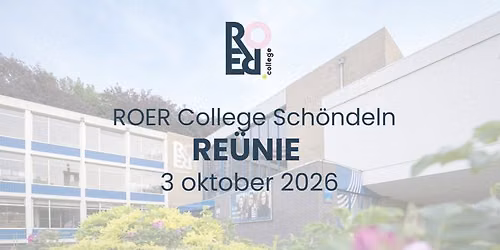 Reünie: ROER College Schöndeln 175 jaar! — lezing in Roermond
